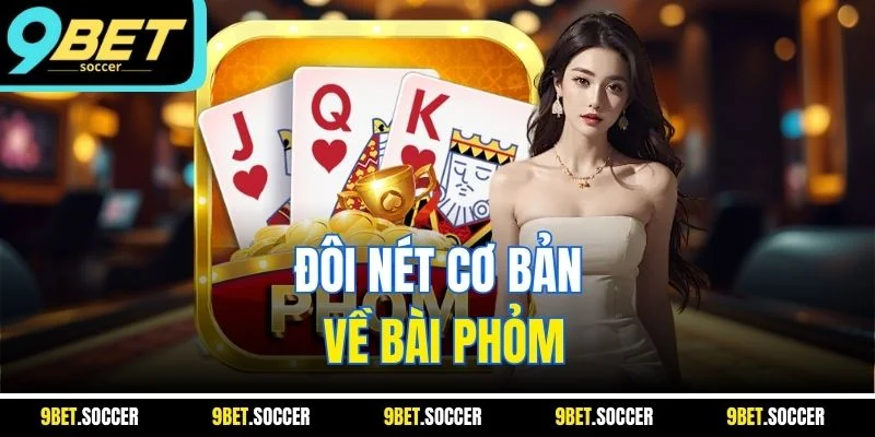 Đôi nét cơ bản về bài Phỏm