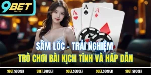 Sâm Lốc - Trải Nghiệm Trò Chơi Bài Kịch Tính Và Hấp Dẫn