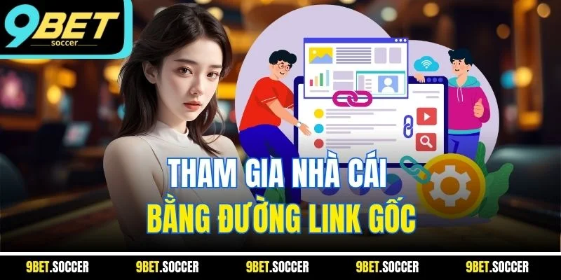 Tham gia nhà cái bằng đường link gốc