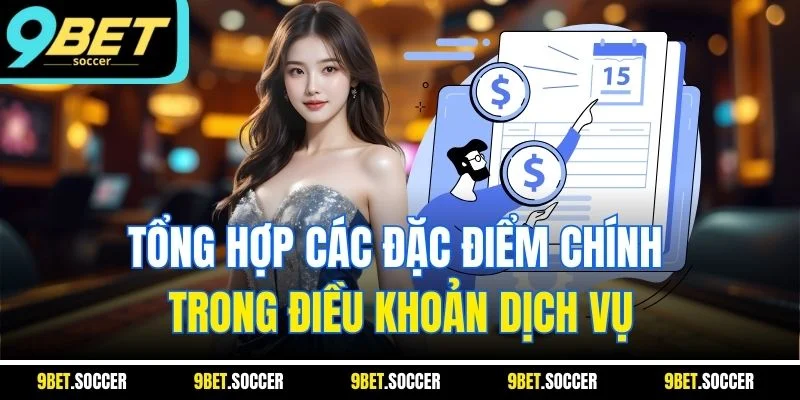 Tổng hợp các đặc điểm chính trong điều khoản dịch vụ